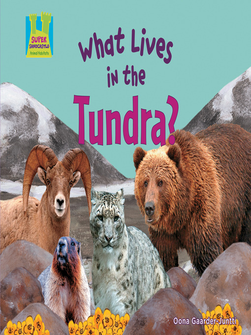 Title details for What Lives in the Tundra? by Oona Gaarder-Juntti - Available